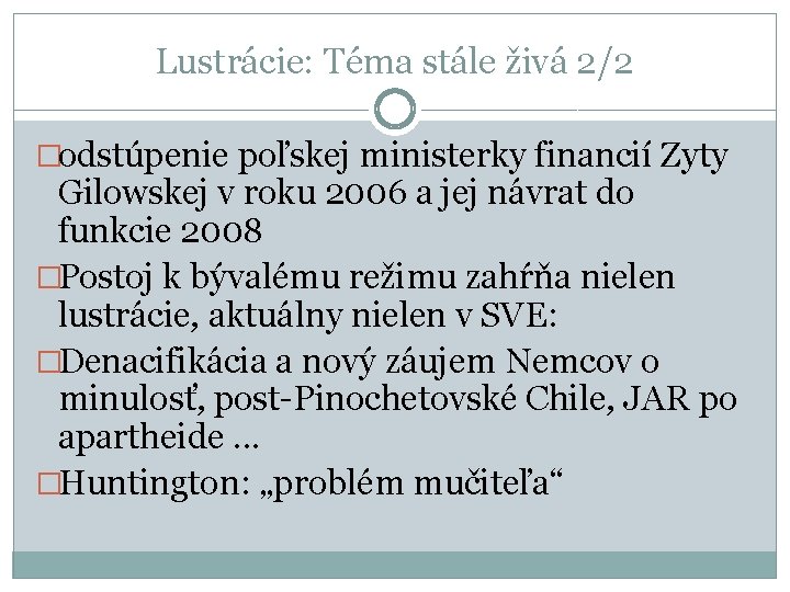 Lustrácie: Téma stále živá 2/2 �odstúpenie poľskej ministerky financií Zyty Gilowskej v roku 2006