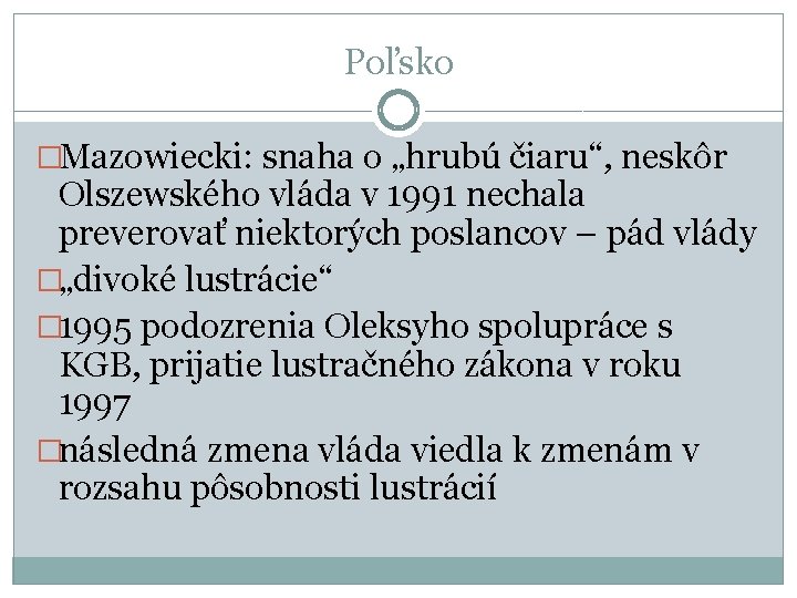 Poľsko �Mazowiecki: snaha o „hrubú čiaru“, neskôr Olszewského vláda v 1991 nechala preverovať niektorých