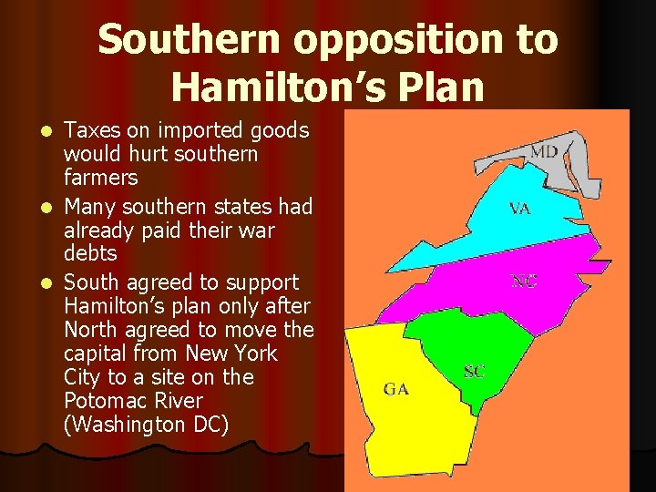 Southern opposition to Hamilton’s Plan Taxes on imported goods would hurt southern farmers l