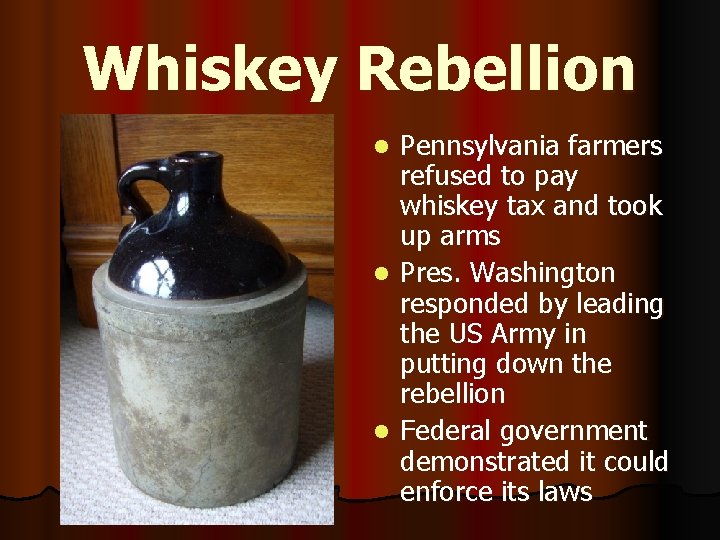 Whiskey Rebellion Pennsylvania farmers refused to pay whiskey tax and took up arms l