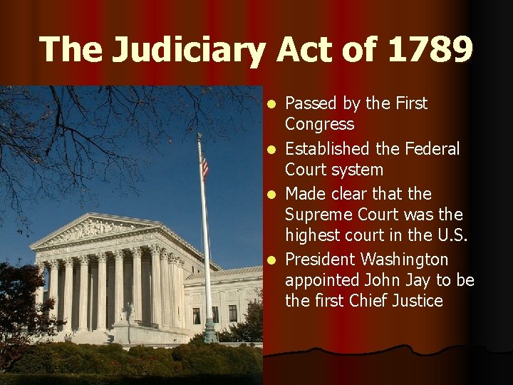 The Judiciary Act of 1789 Passed by the First Congress l Established the Federal