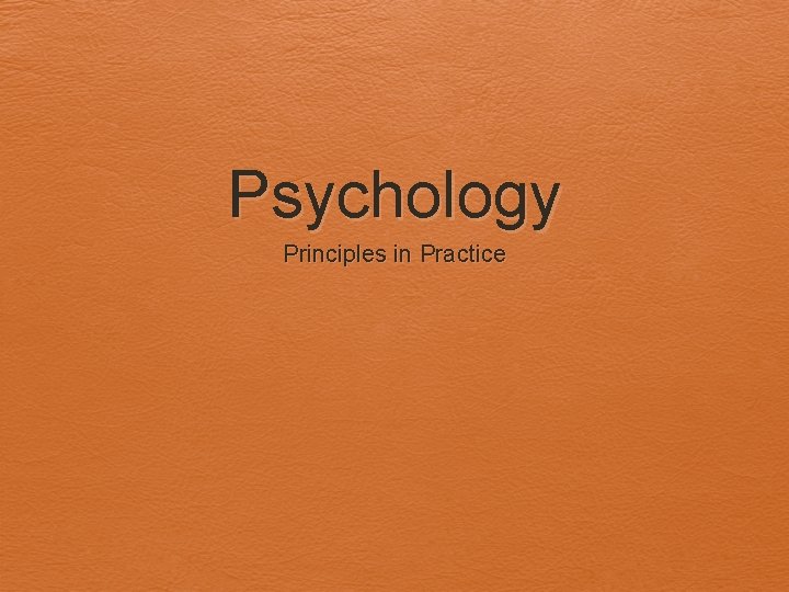 Psychology Principles in Practice 