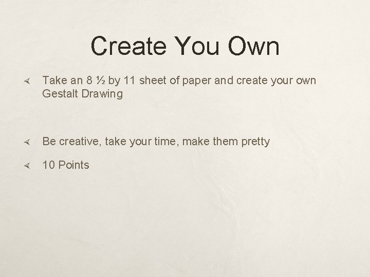 Create You Own Take an 8 ½ by 11 sheet of paper and create
