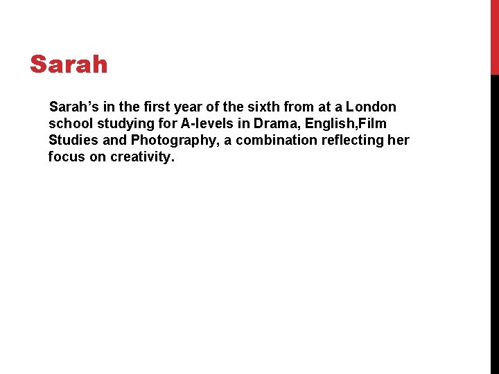 Sarah’s in the first year of the sixth from at a London school studying