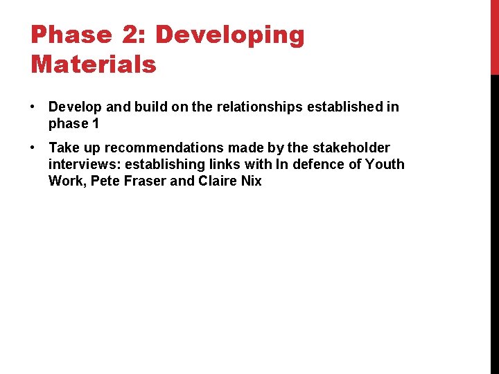 Phase 2: Developing Materials • Develop and build on the relationships established in phase
