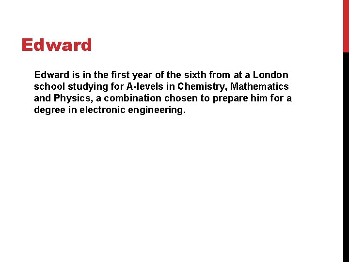 Edward is in the first year of the sixth from at a London school