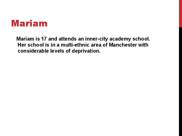 Mariam is 17 and attends an inner-city academy school. Her school is in a