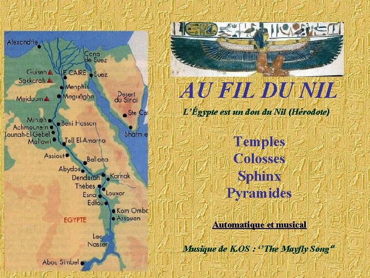 AU FIL DU NIL L’Égypte est un don du Nil (Hérodote) Temples Colosses Sphinx