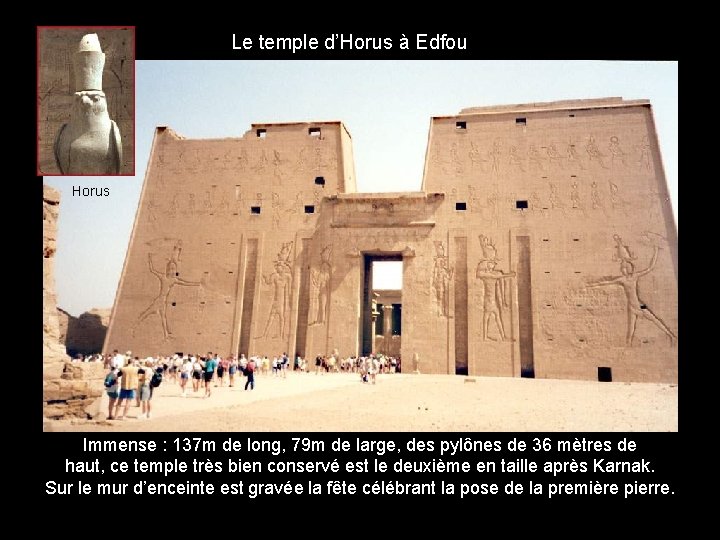 Le temple d’Horus à Edfou Horus Immense : 137 m de long, 79 m