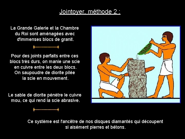 Jointoyer, méthode 2 : La Grande Galerie et la Chambre du Roi sont aménagées