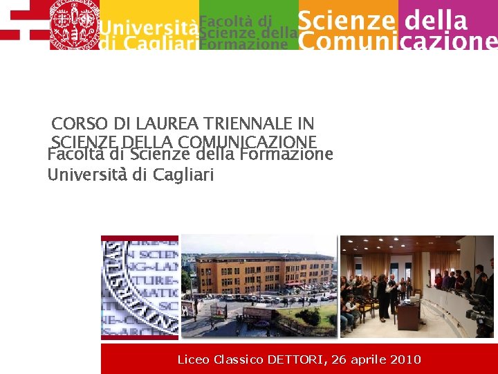 CORSO DI LAUREA TRIENNALE IN SCIENZE DELLA COMUNICAZIONE