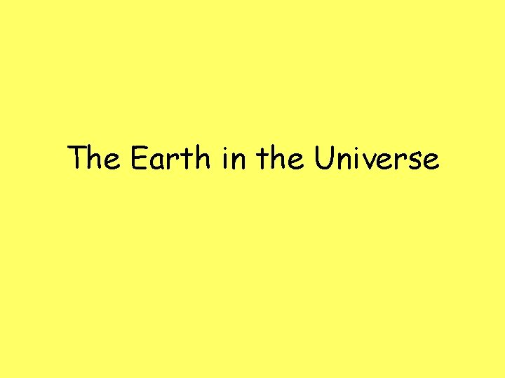 The Earth in the Universe 