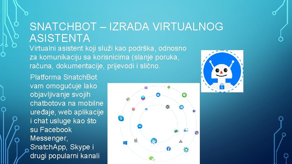 SNATCHBOT – IZRADA VIRTUALNOG ASISTENTA Virtualni asistent koji služi kao podrška, odnosno za komunikaciju