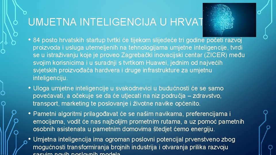 UMJETNA INTELIGENCIJA U HRVATSKOJ • 84 posto hrvatskih startup tvrtki će tijekom slijedeće tri