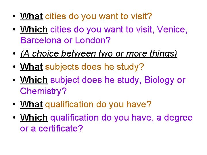  • What cities do you want to visit? • Which cities do you