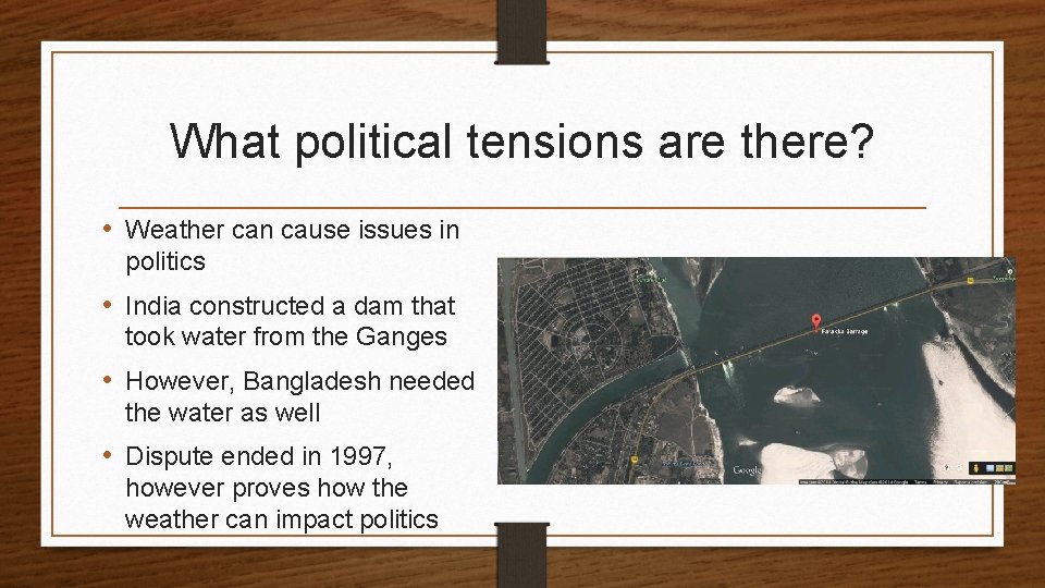 What political tensions are there? • Weather can cause issues in politics • India