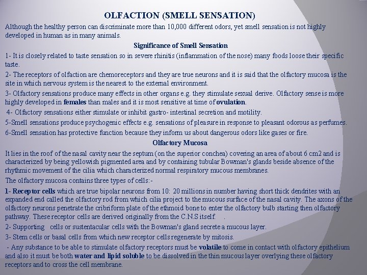 OLFACTION (SMELL SENSATION) Although the healthy person can discriminate more than 10, 000 different