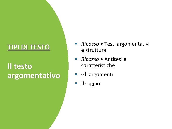 TIPI DI TESTO Il testo argomentativo § Ripasso • Testi argomentativi e struttura §