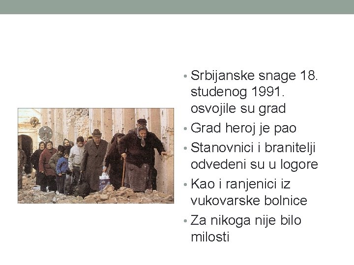  • Srbijanske snage 18. studenog 1991. osvojile su grad • Grad heroj je