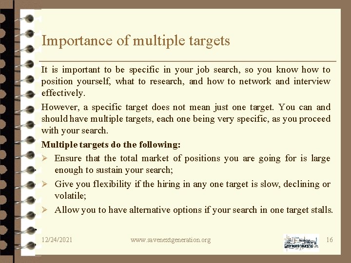 Importance of multiple targets It is important to be specific in your job search,
