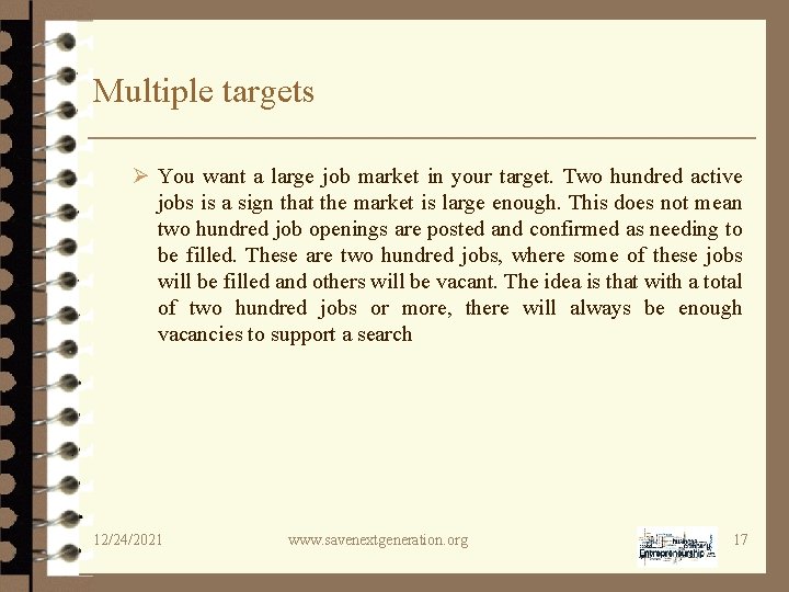 Multiple targets Ø You want a large job market in your target. Two hundred