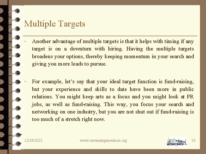 Multiple Targets • Another advantage of multiple targets is that it helps with timing