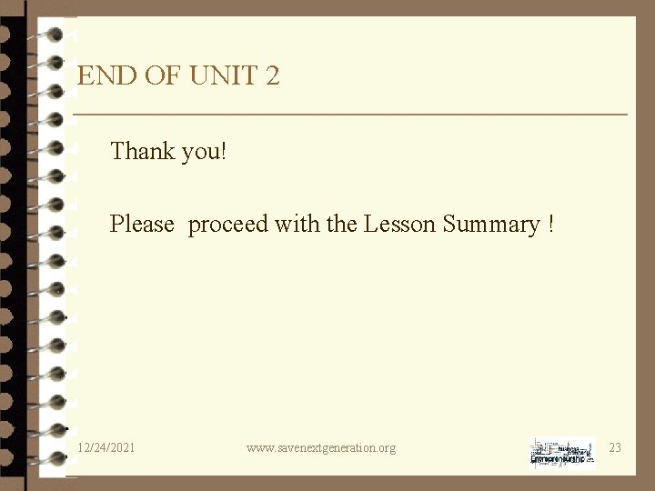 END OF UNIT 2 Thank you! Please proceed with the Lesson Summary ! 12/24/2021
