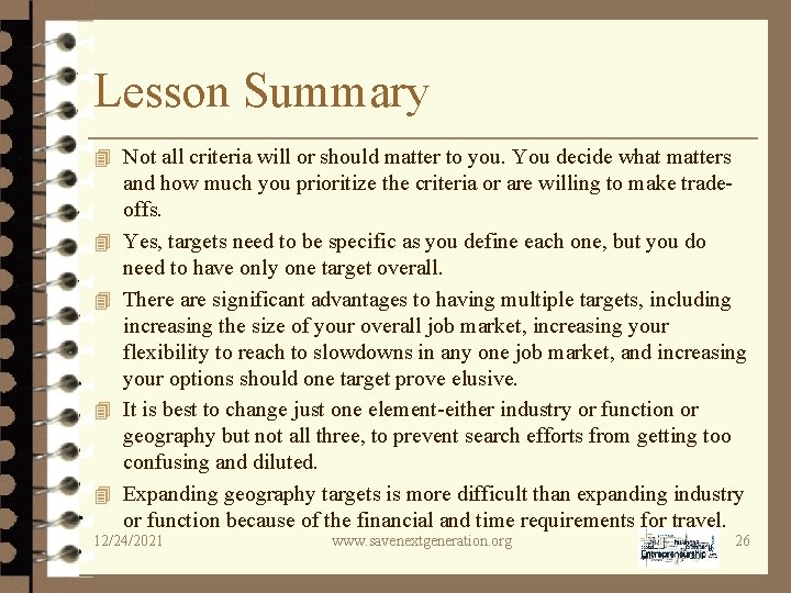 Lesson Summary 4 Not all criteria will or should matter to you. You decide