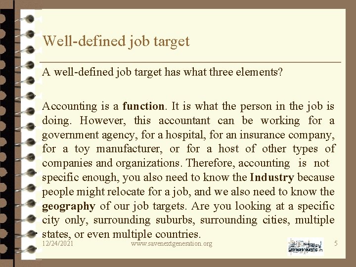 Well-defined job target A well-defined job target has what three elements? Accounting is a