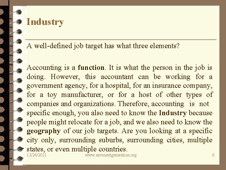 Industry A well-defined job target has what three elements? Accounting is a function. It