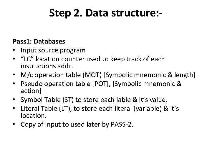 Step 2. Data structure: Pass 1: Databases • Input source program • “LC” location