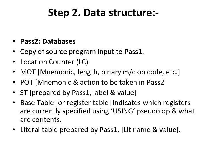 Step 2. Data structure: Pass 2: Databases Copy of source program input to Pass