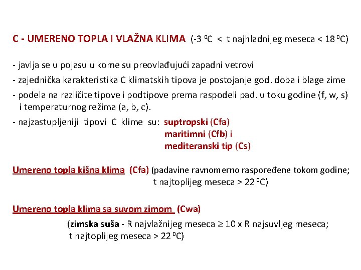 C - UMERENO TOPLA I VLAŽNA KLIMA (-3 0 C < t najhladnijeg meseca