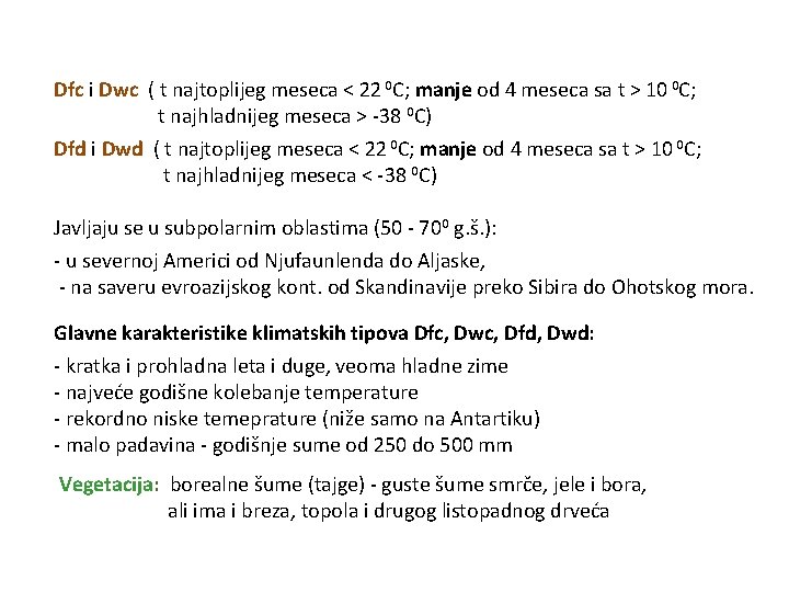 Dfc i Dwc ( t najtoplijeg meseca < 22 0 C; manje od 4