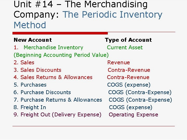 Unit #14 – The Merchandising Company: The Periodic Inventory Method New Account Type of