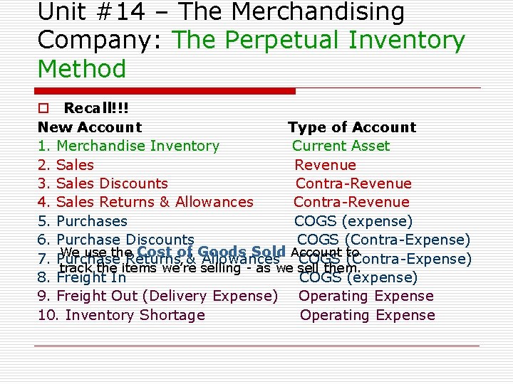 Unit #14 – The Merchandising Company: The Perpetual Inventory Method o Recall!!! New Account