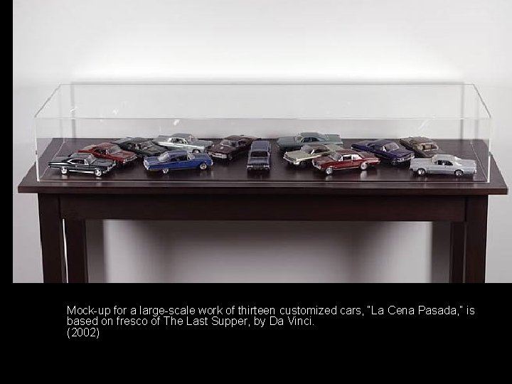 Mock-up for a large-scale work of thirteen customized cars, “La Cena Pasada, ” is