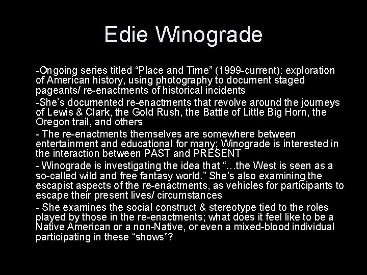 Edie Winograde -Ongoing series titled “Place and Time” (1999 -current): exploration of American history,