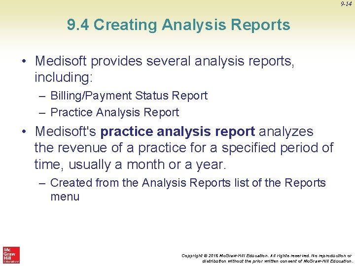 9 -14 9. 4 Creating Analysis Reports • Medisoft provides several analysis reports, including: