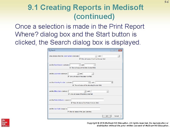 9. 1 Creating Reports in Medisoft (continued) 9 -6 Once a selection is made