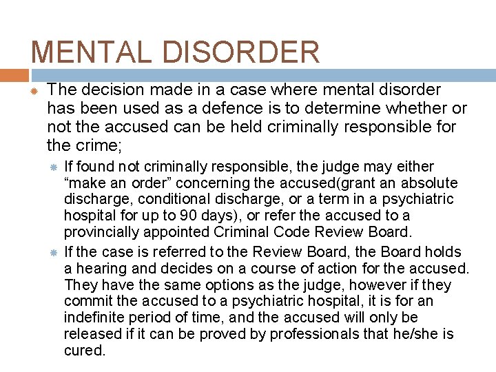 MENTAL DISORDER The decision made in a case where mental disorder has been used