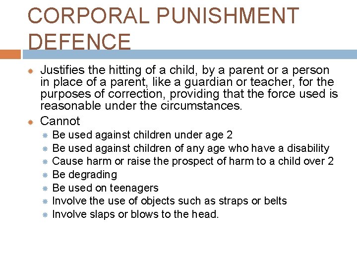 CORPORAL PUNISHMENT DEFENCE Justifies the hitting of a child, by a parent or a