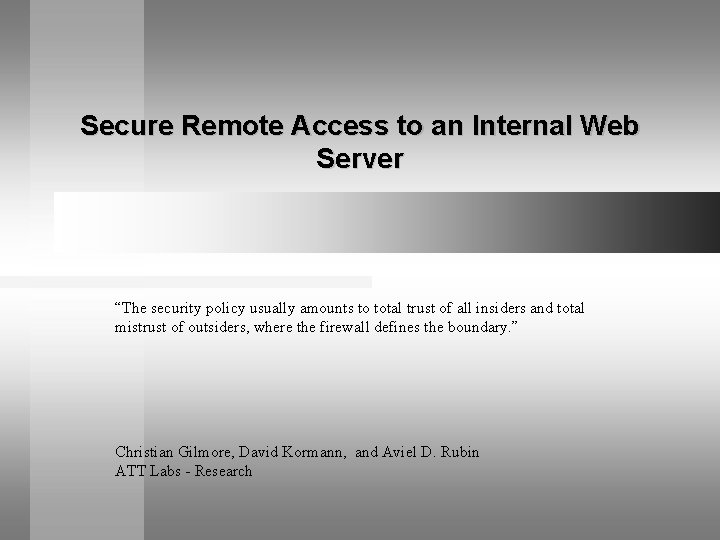 Secure Remote Access to an Internal Web Server “The security policy usually amounts to