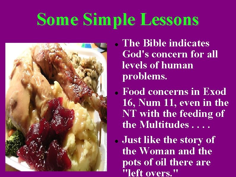 Some Simple Lessons The Bible indicates God's concern for all levels of human problems.