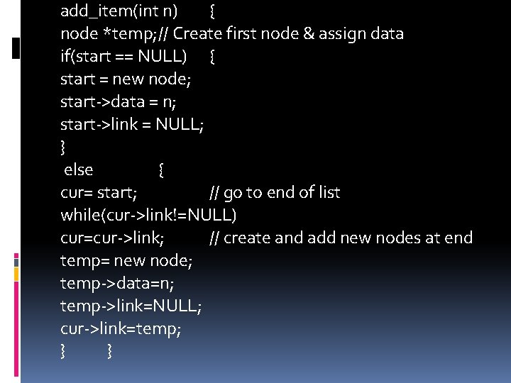 add_item(int n) { node *temp; // Create first node & assign data if(start ==