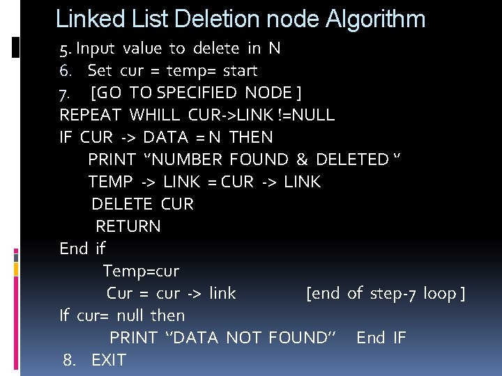 Linked List Deletion node Algorithm 5. Input value to delete in N 6. Set