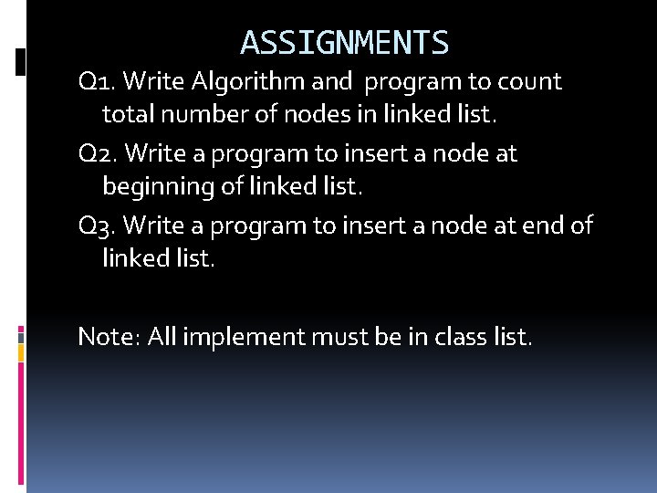 ASSIGNMENTS Q 1. Write Algorithm and program to count total number of nodes in