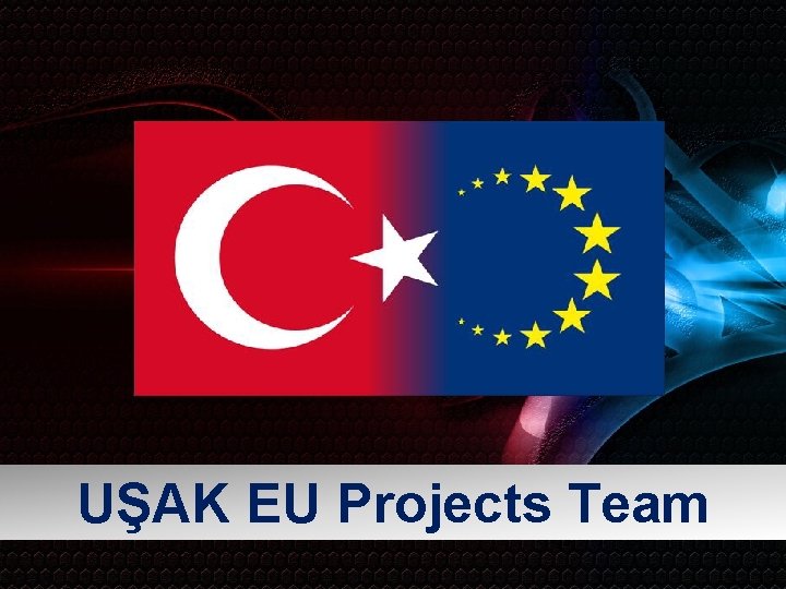 UŞAK EU Projects Team 