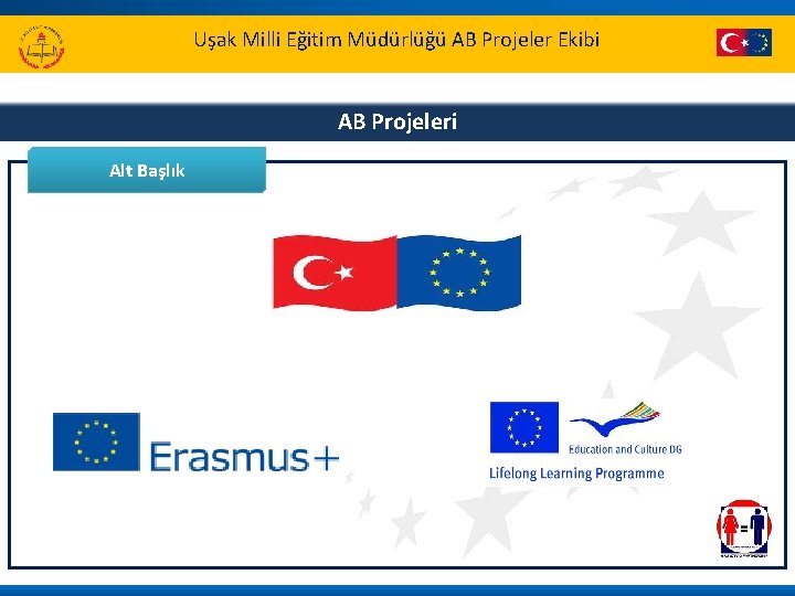 Uşak Milli Eğitim Müdürlüğü AB Projeler Ekibi AB Projeleri Alt Başlık 