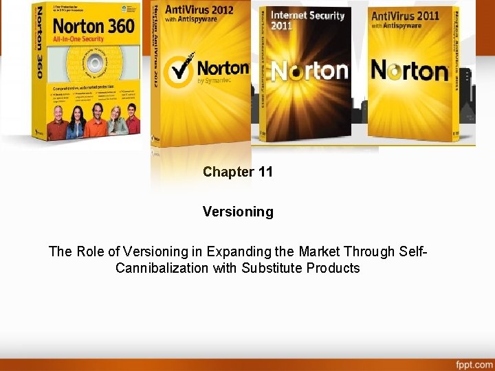 Chapter 11 Versioning The Role of Versioning in Expanding the Market Through Self. Cannibalization